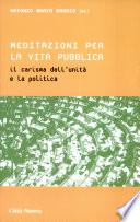 Meditazioni per la vita pubblica. Il carisma dell'unità e la politica