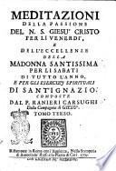 Meditazioni sopra gli evangelii per le domeniche di tutto l'anno, e per ciascun giorno della quaresima. Composte dal p. Ranieri di Giesù. Tomo primo [-terzo]
