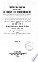 Meditazioni sopra le verita cristiane ed ecclesiastiche per tutti i giorni e principali feste dell'anno tratte dall'epistole, e dai vangeli, che si leggono nella s. messa, per servir di disposizione a celebrarla, o a comunicarsi degnamente; a far delle istruzioni utili agli ecclesiastici, e al popolo, e a far santamente le altre funzioni annesse al sacro ministero degli altari composte da un curato della diocesi di Lione, divise in cinque tomi