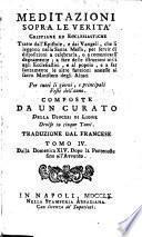 Meditazioni sopra le verita cristiane ed ecclesiastiche, tratte dall'Epistole, e dai Vangeli, ... composte da un curato della diocesi di Lione diviso in cinque tomi. Traduzione dal francese tomo 1. \-5.! ...