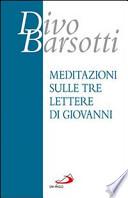 Meditazioni sulle tre lettere di Giovanni