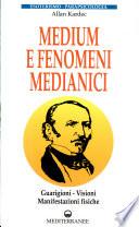 Medium e fenomeni medianici. Guarigioni, visioni, manifestazioni fisiche