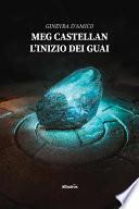 Meg Castellan. L’inizio dei guai