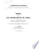 Memoire sur les tremblements de terre ressentis en France, en Belgique et en Hollande depuis le quatrieme siècle ... jusqu'a nos jours