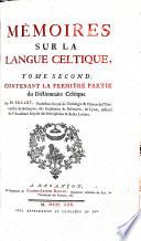 Mémoires sur la langue celtique, contenant