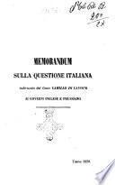 Memorandum sulla questione italiana indirizzato dal conte Camillo di Cavour ai governi inglese e prussiano