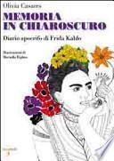 Memoria in chiaroscuro. Diario apocrifo di Frida Kahlo
