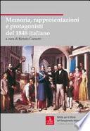 Memoria, rappresentazioni e protagonisti del 1848 italiano