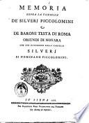 Memoria sopra la famiglia de' Silverj Piccolomini e de baroni Testa di Roma oriundi di Novara che per discendere dalla famiglia Silverj si nominano Piccolomini