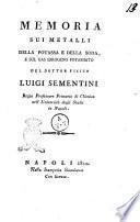 Memoria sui metalli della potassa e della soda, e sul gas idrogeno potassiato del dottor fisico Luigi Sementini ..