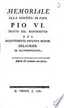 Memoriale alla Santita di Papa Pio 6. Tratto dal manoscritto del recentemente defunto signor Delaurier di Rautenstrauch