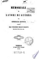 Memoriale dei Lavori Di Guerra Del Generale Dufour ; Tradotto Dall'Ingegnere Rinaldo Nicoletti Primo Tenente del Genio militare veneto