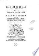 Memorie appartenenti alla storia naturale della Real Accademia delle scienze di Parigi recate in italiana favella Classi I-IV