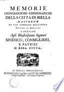 Memorie cronologiche e corografiche della citta di Biella raccolte da Gio. Tommaso Mullatera dottore in medicina e dedicate agli illustrissimi signori sindaco, consiglieri, e patrizj d'essa citta