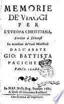 Memorie de' viaggi per l'Europa christiana, scritte a diversi in occasion de' suoi ministeri dall'abate Gio. Battista Pacichelli parte prima [-quarta]