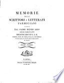 Memorie degli scrittori e letterati parmigiani raccolte dal padre Ireneo Affò minor osservante bibliotecario di S.A.R. profess. onor. di storia nella R. università e socio della R. accad. delle belle arti in Parma. Tomo primo [-quinto]