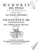 Memorie del Finale di Lombardia umiliate all'altezza serenissima di Francesco 3. ...[Cesare Frassoni]