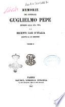 Memorie del generale Guglielmo Pepe intorno alla sua vita e ai recenti casi d'Italia