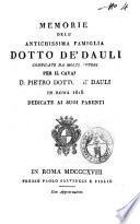 Memorie dell'antichissima famiglia Dotto De' Dauli compilate da molti autori per il cavaliere d. Pietro Dotto De' Dauli in Roma 1818 dedicate ai suoi parenti