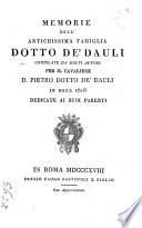Memorie dell'antichissima famiglia Dotto De' Dauli compilate da molti autori per il cavaliere d. Pietro Dotto De' Dauli in Roma 1818 dedicate ai suoi parenti