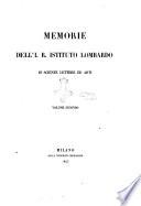Memorie dell'I. R. Istituto lombardo di scienze lettere ed arti