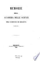 Memorie della Accademia delle Scienze dell' Istituto di Bologna