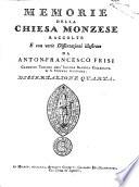 Memorie della chiesa monzese raccolte e con varie dissertazioni illustrate da Antonio Francesco Frisi ... Dissertazione prima [-quarta]