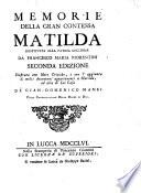 Memorie della gran Contessa Matilda restituita alla patria Lucchese; 2. ed. illustrata con note critiche e con l'aggiunta di molti documenti appartenenti a Matilda ed alla di lei casa da Gian-Domenico Mansi