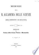 Memorie della R. Accademia delle scienze dell'Istituto di Bologna. Sezione delle scienze fisiche e matematiche