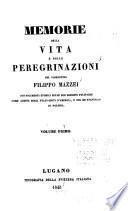 Memorie della vita e delle peregrinazioni del Fiorentino Filippo Mazzei ...