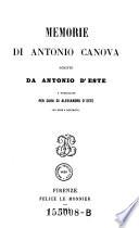 Memorie di Antonio Canova, pubbl. per cura di Alessandro d'Este con note e documenti