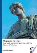 Memorie di Clio. Fonti per lo studio della storia greca dell'età micenea all'ellenismo