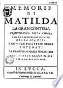 Memorie di Matilda la gran contessa... con le particolari notitie della sua vita e con l'antica serie degli antenati, da Francesco Maria Fiorentini, restituita all' origine della patria lucchese