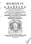 Memorie di S. Barbara vergine e martire di Scandriglia detta di Nicomedia protettrice principale della citta e diocesi di Rieti raccolte ed esaminate da monsig. Saverio Marini vescovo della stessa citta. Dissertazione