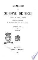 Memorie di Scipione De' Ricci vescovo di Prato e Pistoia scritte da lui medesimo e pubblicate con documenti da Agenore Gelli