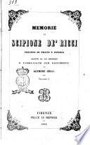 Memorie di Scipione De' Ricci vescovo di Prato e Pistoia scritte da lui medesimo pubblicate con documenti da Agenore Gelli