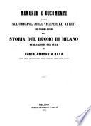 Memorie e documenti intorno all origine, alle vicende ed ai riti che possono servire alla storia del duomo di Milano. (col ritratto d'Autore.)