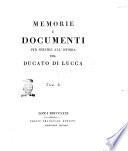 Memorie e documenti per servire all'istoria del Ducato di Lucca