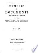 Memorie e documenti per servire alla storia di Lucca