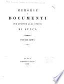 Memorie e documenti per servire alla storia di Lucca