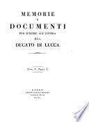 Memorie e documenti per servire alla storia di Lucca