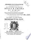 Memorie ecclesiastiche appartenenti all'istoria e al culto della b. Chiara di Rimini raccolte dal conte Giuseppe Garampi canonico della basilica vaticana e prefetto dell'archivio segreto apostolico ..