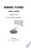 Memorie funebri antiche e recenti raccolte dall'ab. Gaetano Sorgato
