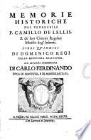 Memorie historiche del venerabile P. Camillo de Lellis, e de' suoi chierici regolari ministri degl'infermi. Libri Quindici di Domenico Regi della medesima religione. All'Altezza Serenissima di Carlo Fernandino duca di Mantova, e di Monferrato, &c