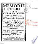 Memorie historiche della chiesa bolognese e suoi pastori. All'eminentiss. e reuerendiss. signor card. Nicolo Ludouisio ...\Celso Faleoni!