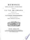 Memorie idraulico-storiche sopra la Val di Chiana compilate dal cavaliere Vittorio Fossombroni, uno dei quaranta della Società italiana