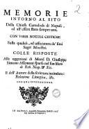Memorie intorno al sito della chiesa cattedrale di Napoli, ed all'essere stata sempre una, con varie notizie critiche sulla qualità de' suoi sagri ministri. Colle risposte alle aggezioni di mons. d. Giuseppe Simone Assemani sparse nel suo libro De Reb. Neap. & Sic. e dell'autore della scrittura: Relazione liturgica, &c con una introduzione
