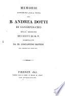 Memorie intorno alla vita del B. Andrea Dotti di Sansepolcro dell'ordine dei Servi di M.V. compilate da F. Costantino Battini ..