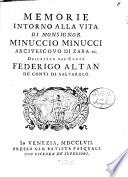 Memorie intorno alla vita di monsignor Minuccio Minucci arcivescovo di Zara ec. Descritte dal conte Federigo Altan de' conti di Salvarolo