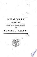 Memorie intorno alla vita, e agli scritti di Lorenzo Valla